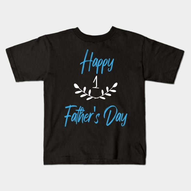 Happy First Father's Day Kids T-Shirt by MerchSpot